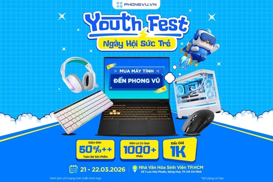 Phong Vũ tổ chức Youth Fest 2026: Ưu đãi 50% và hơn 1.000 quà tặng công nghệ