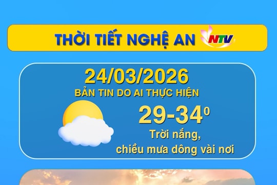 Thời tiết Nghệ An hôm nay 24/03/2026