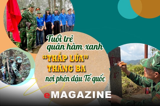 Tuổi trẻ quân hàm xanh “thắp lửa” tháng Ba nơi phên dậu Tổ quốc
