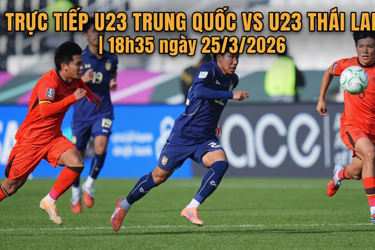 Link xem trực tiếp U23 Trung Quốc vs U23 Thái Lan