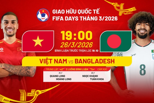 FPT Play, TV360 trực tiếp bóng đá ĐT Việt Nam và Bangladesh