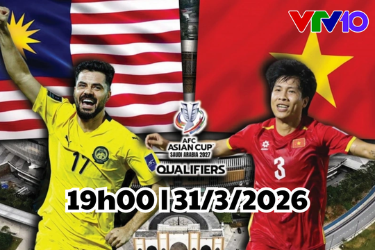 VTV10 VTVgo trực tiếp Việt Nam vs Malaysia hôm nay 31/3/2026