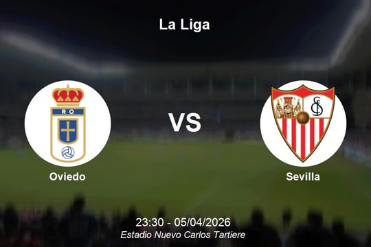 Nhận định Oviedo vs Sevilla - Vòng 30 La Liga: Khát khao trụ hạng