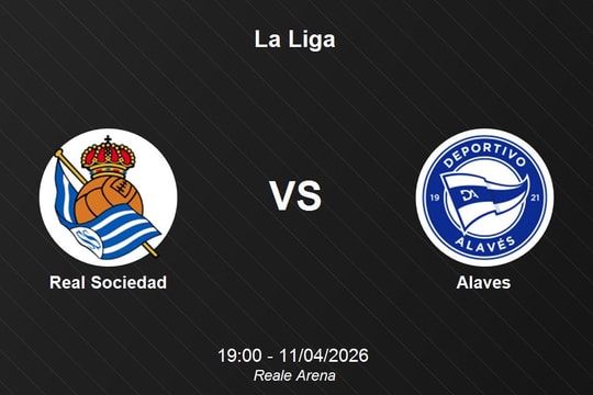 Nhận định Real Sociedad vs Alaves - Vòng 31 La Liga