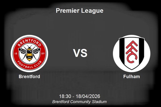 Nhận định Brentford vs Fulham - 18h30 ngày 18/4 Premier League