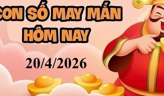 Con số may mắn ngày 20/4/2026: Gợi ý cát lành cho 12 con giáp và cung hoàng đạo