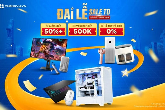Phong Vũ tung ưu đãi lớn dịp Đại lễ sale to với mức giảm trực tiếp đến 500.000 đồng
