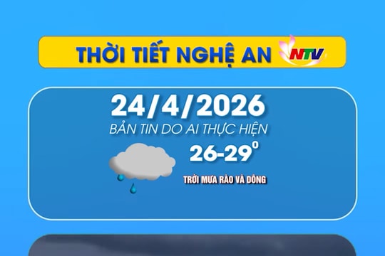 Thời tiết Nghệ An hôm nay 24/04/2026