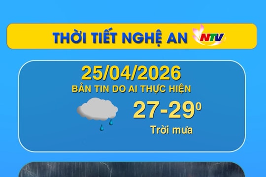 Thời tiết Nghệ An hôm nay 25/04/2026