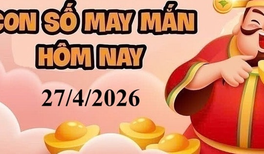 Con số may mắn hôm nay 27/4: Gợi ý tài lộc cho 12 con giáp và cung hoàng đạo