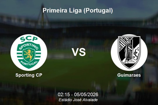 Nhận định Sporting CP vs Guimaraes - Vòng 32 Primeira Liga