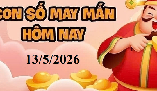 Con số may mắn ngày 13/5/2026: Gợi ý tài lộc cho 12 con giáp và cung hoàng đạo