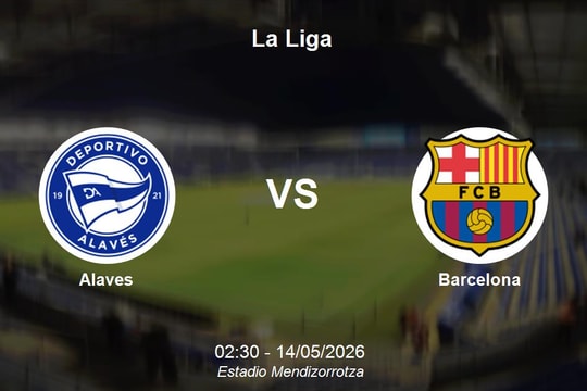 Nhận định Alaves vs Barcelona: Thử thách cho nỗ lực trụ hạng - La Liga