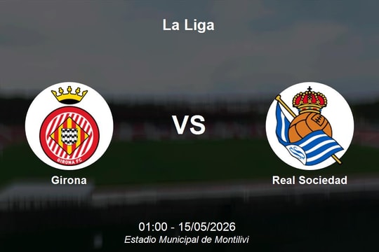 Nhận định Girona vs Real Sociedad - Vòng 36 La Liga