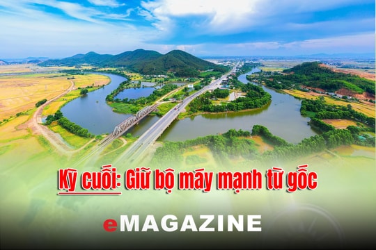 Lời giải cán bộ cho cấp xã: Kỳ cuối: Giữ bộ máy mạnh từ gốc