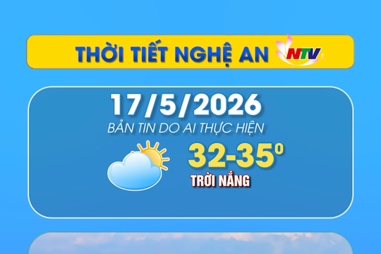 Thời tiết Nghệ An hôm nay - 17/05/2026