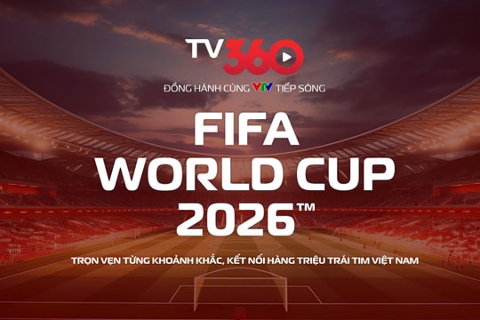 Xem trọn vẹn FIFA World Cup 2026 trên TV360 của Viettel