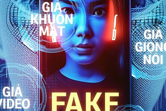 3 cách nhận biết Deepfake để tránh trở thành nạn nhân của các vụ lừa đảo