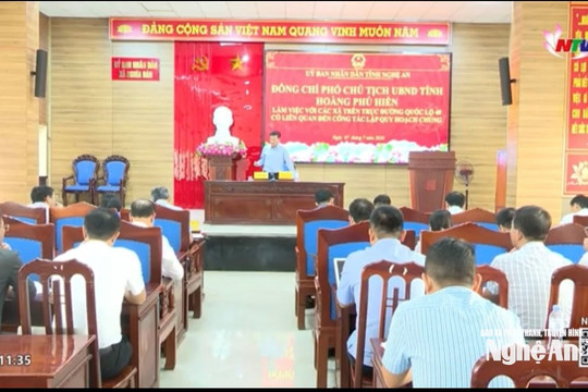 Phó Chủ tịch UBND tỉnh Hoàng Phú Hiền đôn đốc tiến độ lập quy hoạch các xã trên trục Quốc lộ 48