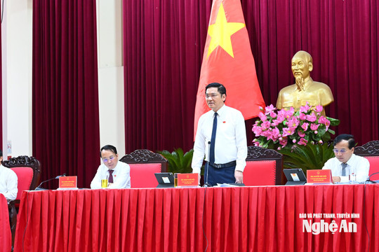 HĐND tỉnh Nghệ An hoàn thành chương trình thảo luận, thống nhất nhiều giải pháp phát triển 6 tháng cuối năm