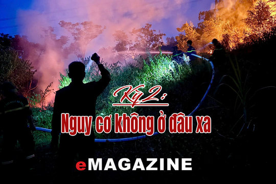 Phòng ngừa cháy, nổ: Phía sau mỗi vụ cháy là một lỗ hổng - Kỳ 2: Nguy cơ không ở đâu xa