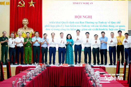 Nghệ An triển khai Quy chế phối hợp trong công tác kiểm tra, giám sát và thi hành kỷ luật Đảng
