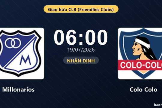Trực tiếp Millonarios vs Colo Colo: Trận đấu đang diễn ra