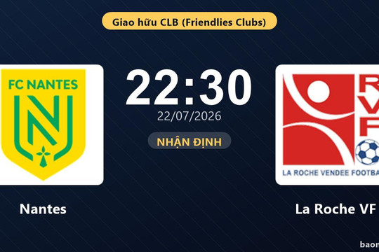 Nhận định Nantes vs La Roche VF: đội hình dự kiến