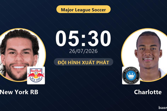 Trực tiếp New York RB vs Charlotte: Đội hình xuất phát