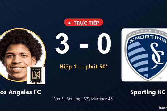 Trực tiếp Los Angeles FC vs Sporting KC: Hết hiệp 1, Los Angeles FC dẫn 3-0