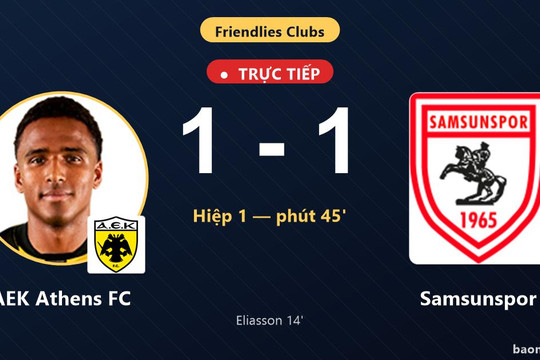 Trực tiếp AEK Athens FC vs Samsunspor: Hiệp 2 bắt đầu, hòa 1-1
