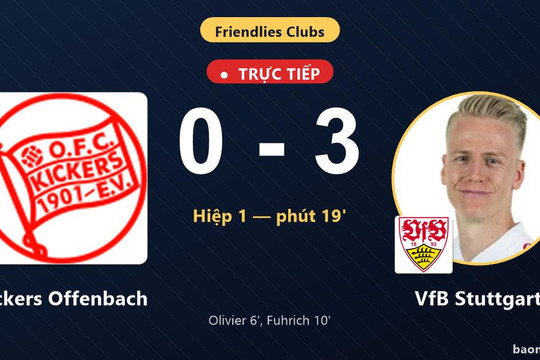 Trực tiếp Kickers Offenbach vs VfB Stuttgart: VfB Stuttgart nới rộng cách biệt 0-3