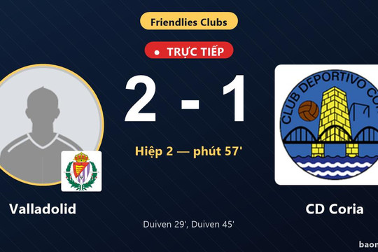 Trực tiếp Valladolid vs CD Coria: CD Coria rút ngắn cách biệt 2-1