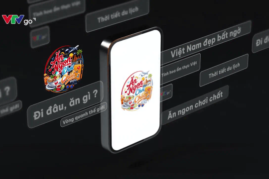 VTVgo ra mắt chuyên trang Ăn ngon chơi chất: Cẩm nang ẩm thực và du lịch số