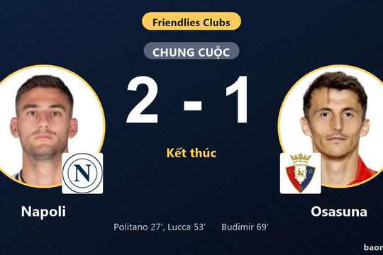 Napoli hạ Osasuna, khép lại màn rượt đuổi trong trận giao hữu