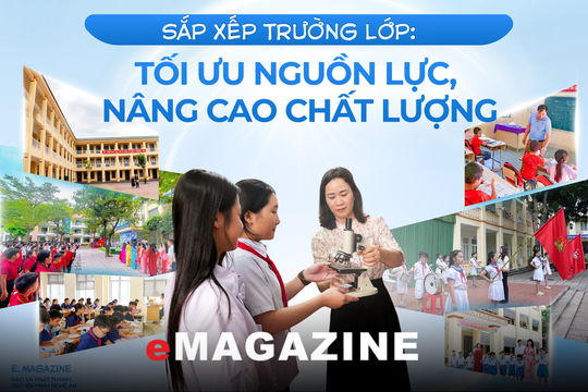 Sắp xếp trường lớp: Tối ưu nguồn lực, nâng cao chất lượng - Kỳ 1: Tinh gọn để tạo động lực mới