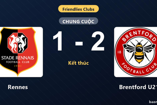 Brentford U21 vượt qua Rennes 1-2 trong trận giao hữu câu lạc bộ