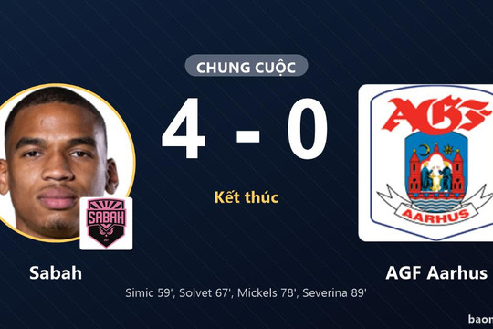 Vùi dập AGF Aarhus 4-0, Sabah khiến đối phương nhận thất bại nặng nề