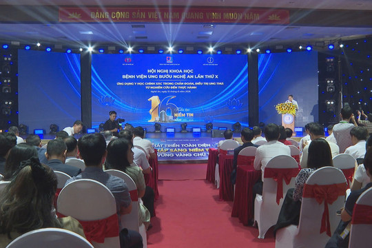Hội nghị Khoa học Bệnh viện Ung bướu Nghệ An lần thứ X: Tăng cường kết nối trong lĩnh vực ung thư
