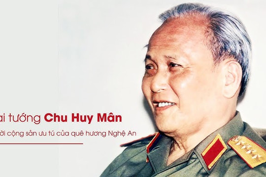 Văn hóa xứ nghệ: Đại tướng Chu Huy Mân- vị tướng “Đắc nhân tâm”