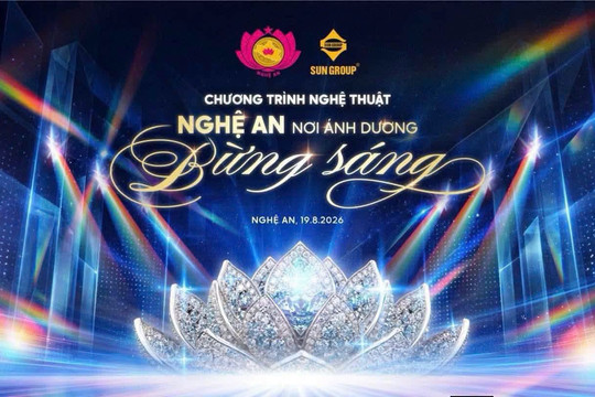 Trực tiếp: Chương trình Nghệ thuật “Nghệ An - Nơi ánh dương bừng sáng”