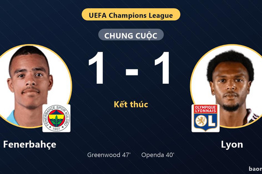 Greenwood gỡ hòa cho Fenerbahçe, Lyon chấp nhận chia điểm tại Play-off Champions League