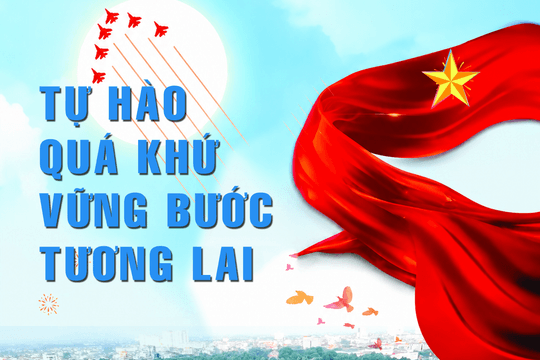 Tự hào quá khứ - Vững bước tương lai