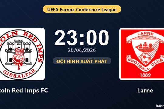 Trực tiếp Lincoln Red Imps FC vs Larne: Trận đấu đang diễn ra