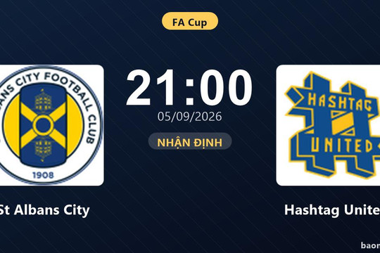 Nhận định St Albans City vs Hashtag United: Cuộc đấu của hai hàng thủ