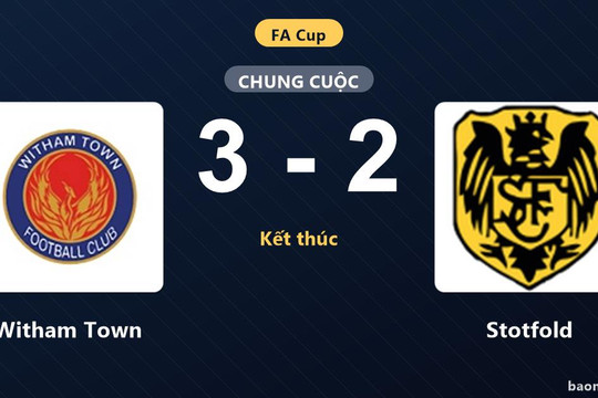 Witham Town đánh bại Stotfold với 5 bàn thắng tại FA Cup