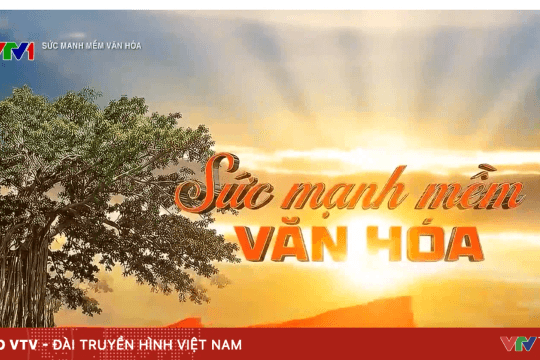 Chương trình Sức mạnh mềm văn hóa trên VTV1: Cách kể câu chuyện Việt Nam đầy tính sáng tạo