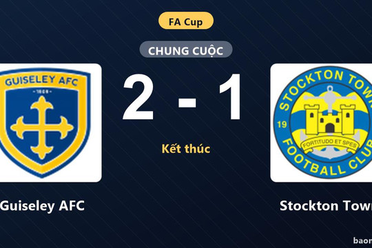 Guiseley AFC đánh bại Stockton Town ở trận đá lại vòng loại FA Cup