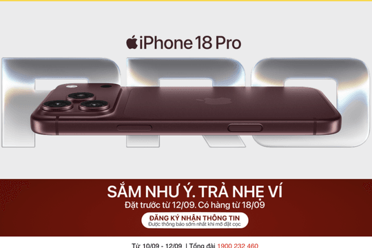iPhone 18 Pro mở đặt trước tại Việt Nam: Loạt nâng cấp chip A20 Pro và camera biến thiên