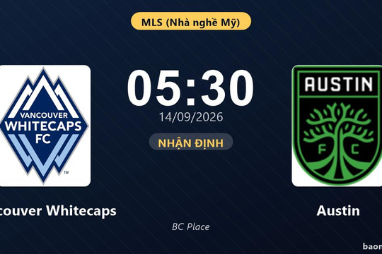 Nhận định Vancouver Whitecaps vs Austin: Chủ nhà được đánh giá cao hơn